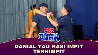 Danial tau pasal nasi impit terhimpit  YES TUAN EP 3 [upl. by Nageam684]