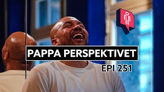 Epi 251  Pappa perspektivet [upl. by Peale]