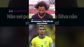 MARCELO DEFENDE THIAGO SILVA NA SELEÇÃO AINDA TEM VAGA PARA O MONSTRO shorts [upl. by Koblas]