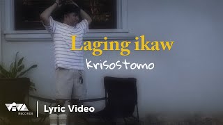 Laging Ikaw  Krisostomo Official Lyric Video [upl. by Corron]