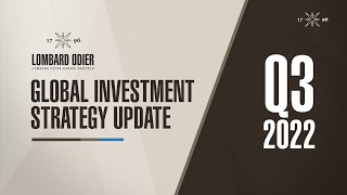 Global Investment Strategy Q3 2022 Slowing economy a cautious outlook [upl. by Spike]