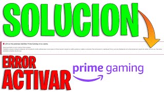 ✅COMO SOLUCIONAR ERROR ⭐AL ACTIVAR PRIME GAMING🔥 quotno podemos activar Prime GAMING en tu cuentaquot 2024 [upl. by Grizelda]