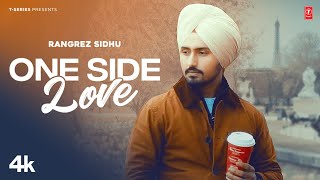 ONE SIDE LOVE Official Video  Rangrez Sidhu  Latest Punjabi Songs 2023 [upl. by Brandea]