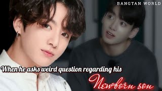 Jungkook ff  When he asks weird question regarding his son [upl. by Hanson]