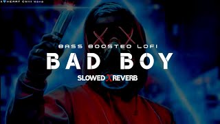 BAD BOY  BASS BOOSTED LOFI l SLOW amp REVERB [upl. by Aurelia]