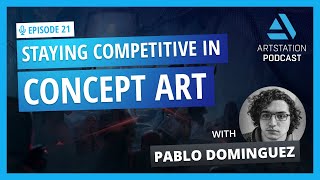 ArtStation Podcast Ep21 Staying Competitive in Concept Art with Pablo Dominguez Terraform Studios [upl. by Nimaynib]