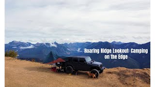 Camping on the Edge Roaring Ridge Lookout [upl. by Namzaj]