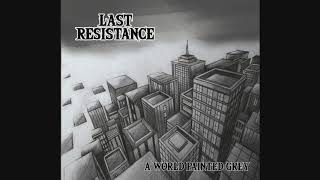 Last Resistance  A World Painted Grey Full EP [upl. by Kikelia]