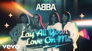 ABBA  Lay All Your Love On Me Official Lyric Video [upl. by Stanfill]