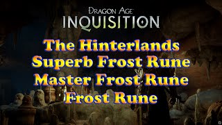 Dragon Age Inquisition  Frost Rune Master Frost Rune Superb Frost Rune  The Hinterlands [upl. by Peedus86]