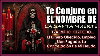 CONJURO DE LA SANTA MUERTE 🌹Tráeme lo que te pido [upl. by Eselahc109]