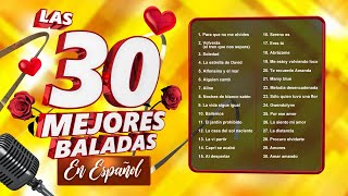 Las 30 Mejores Baladas en Español [upl. by Therron]