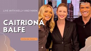 Caitriona Balfe en promo pour la nouvelle saison dOutlander  Live with Kelly and Mark juin 2023 [upl. by Claudian]