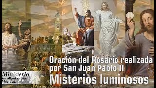 Rosario San Juan Pablo II misterios Luminosos [upl. by Acirderf533]