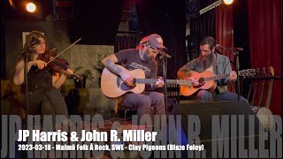 JP Harris amp John R MIller  Clay Pigeons Blaze Foley  20230318  Malmö Folk Å Rock SWE [upl. by Barra102]