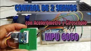 Control de 2 Servo Motores con Acelerometro y Giroscopio MPU 6050 Teoria y Practica [upl. by Ianej398]