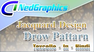 Jacquard Design Draw Pattern  Nedgraphics Texcelle  Textile  Hindi [upl. by Wes]