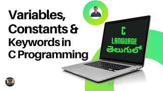 variables constants and keywords in c  C full course in telugu part  3  teluguwebguru [upl. by Amesari]