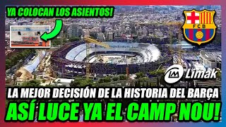 🔥EL CAMP NOU YA LUCE IMPRESIONANTE LIMAK COLOCA LOS PRIMEROS ASIENTOS🔥LA MEJOR DECISIÓN DEL BARÇA [upl. by Nuyh]