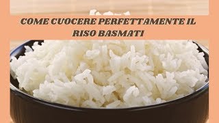 COME CUOCERE PERFETTAMENTE IL RISO BASMATI [upl. by Shina324]