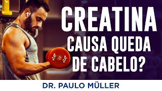 Creatina e Queda de Cabelo – Dr Paulo Müller Dermatologista [upl. by Riocard165]