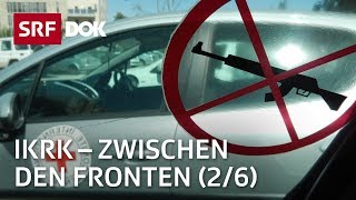 IKRKDelegierte im Einsatz  Zwischen den Fronten 26  Doku  SRF Dok [upl. by Eliezer]