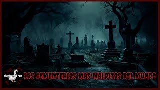 CEMENTERIOS MALDITOS MAS ATERRADORES DEL MUNDO [upl. by Inahpit318]