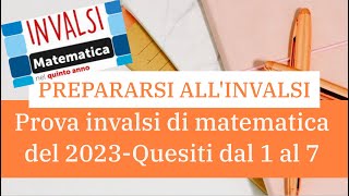 INVALSI MATEMATICA  5° SUPERIORE  ANNO 2023  Quesiti da 1 a 7 [upl. by Kuska]