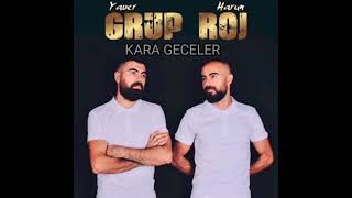 Grup Roj KARA GECELER [upl. by Krystyna]