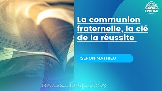 La communion fraternelle la clé de la réussite  Mathieu Sefon [upl. by Favien563]