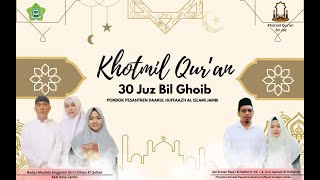 KHOTMIL QURAN 30 JUZ BIL GHOIB II Nadya Maulida Anggraini Binti Dihiya ElQolbie [upl. by Kassaraba13]