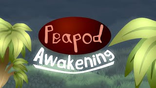 Peapod The Awakening amp PreAwakening [upl. by Ahselat]