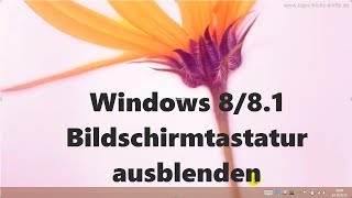 Windows 8 amp 81 Bildschirmtastatur deaktivieren und dauerhaft entfernen [upl. by Fernas]