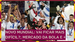 🔴AO VIVO MUNDIAL de Clubes com NOVO formato times BRASILEIROS prejudicados Mercado da Bola e [upl. by Jami]