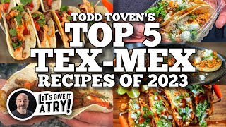 Todd Tovens Top 5 TexMex Recipes of 2023  Blackstone Griddles [upl. by Lawan]