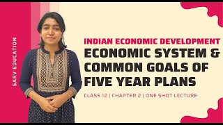 Economic System amp Common Goals of 5 Year Plans  Ch2  Indian Economic Development  One Shot Video [upl. by Jasper]