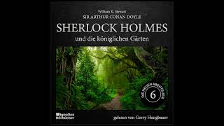 Die neuen Abenteuer  Folge 6 Sherlock Holmes und die königlichen Gärten  Gerry Hungbauer [upl. by Isteb]