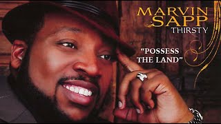 Marvin Sapp Thirsty LIVE – Possess the Land [upl. by Lasyrc945]