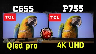 TCL C655 Qled pro Vs TCL p755 4k UHD Google TV full detail comparison 2024 💥 by unboxing Genius [upl. by Pears981]