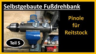 Selbstgebaute Fußdrehbank Teil 5  Pinole für Reitstock [upl. by Buddy802]