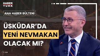 Üsküdar Belediye Başkanı Hilmi Türkmen Habertürkte projelerini anlattı [upl. by Nadbus]