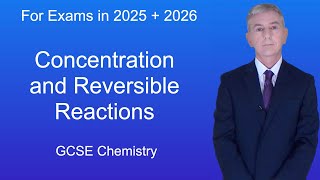 GCSE Chemistry Revision quotConcentration and Reversible Reactionsquot [upl. by Levin]