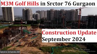 M3M Golf Hills 76 Resale Flats in Sector 76 Gurgaon M3M Golf Hills Construction Update September2024 [upl. by Eidoj540]