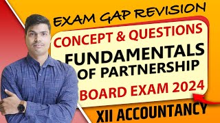 Partnership Fundamentals  Exam Gap Revision Concept amp Questions Class 12 Accounts Board exam 2024 [upl. by Wie]