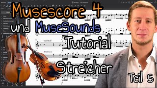 Musescore 4 Tutorial Deutsch  Teil 5 Streicher amp Streichinstrumente mit MuseSounds Strings [upl. by Claudia]