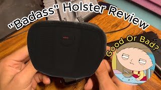 quotBadassquot Holster Review [upl. by Elinore]