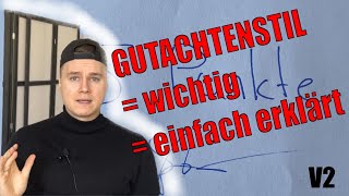 GUTACHTENSTIL  wichtig  einfach erklärt I V2 [upl. by Patience]