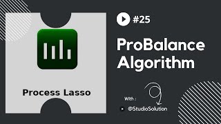 ProBalance Algorithm  Ep 25  Process Lasso [upl. by Leschen]