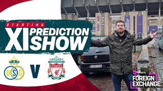 Union SaintGilloise v Liverpool  Starting XI Prediction Show [upl. by Eitsyrhc]