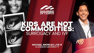 Kids Are Not Commodities Surrogacy and IVF  Michael Knowles LIVE at Clemson University [upl. by Jakie982]